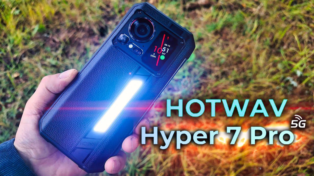 НЕПОБЕДИМЫЙ ГИГАНТ: ОБЗОР ЗАЩИЩЁННОГО СМАРТФОНА HOTWAV Hyper 7 Pro 5G