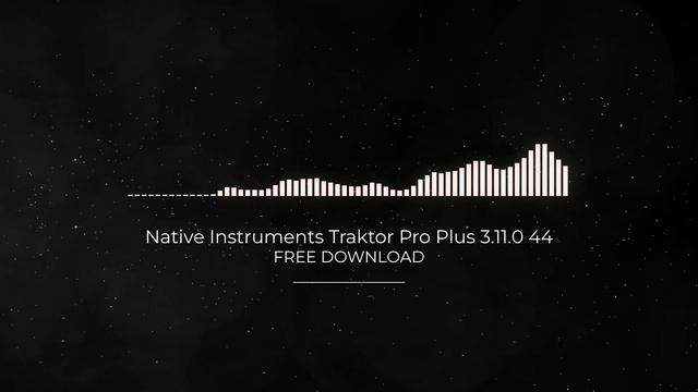 Native Instruments Traktor Pro Plus 3.11.0 44 FULL