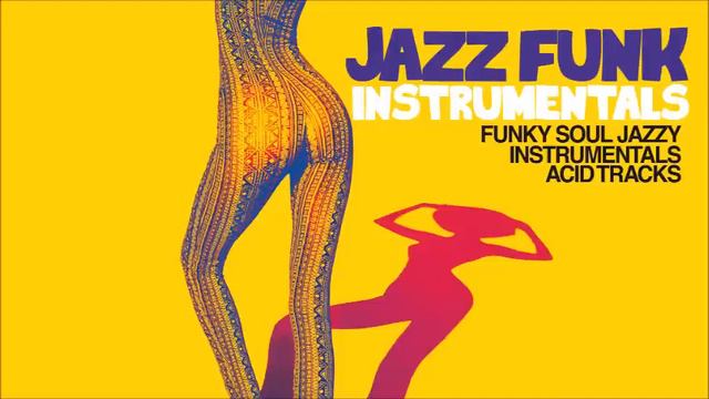 Best Acid Jazz Funky Instrumentals Vol 1 Top Music JazzFunk [Acid Jazz, Funk, Acid tracks]