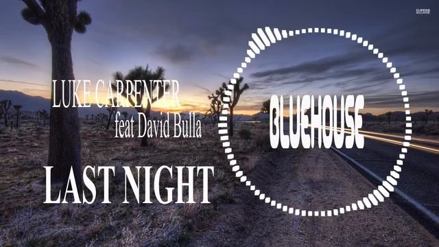 Luke Carpenter & David Bulla - Last Night (feat. Jackie Mohr)