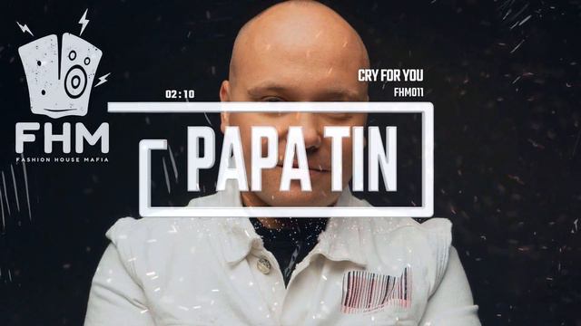 Papa Tin - Cry My Soul [Fashion House Mafia]