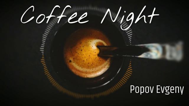 Popov Evgeny - Coffee Night