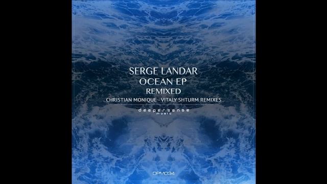 Serge Landar - Ocean (Christian Monique Remix) [Deepersense Music]