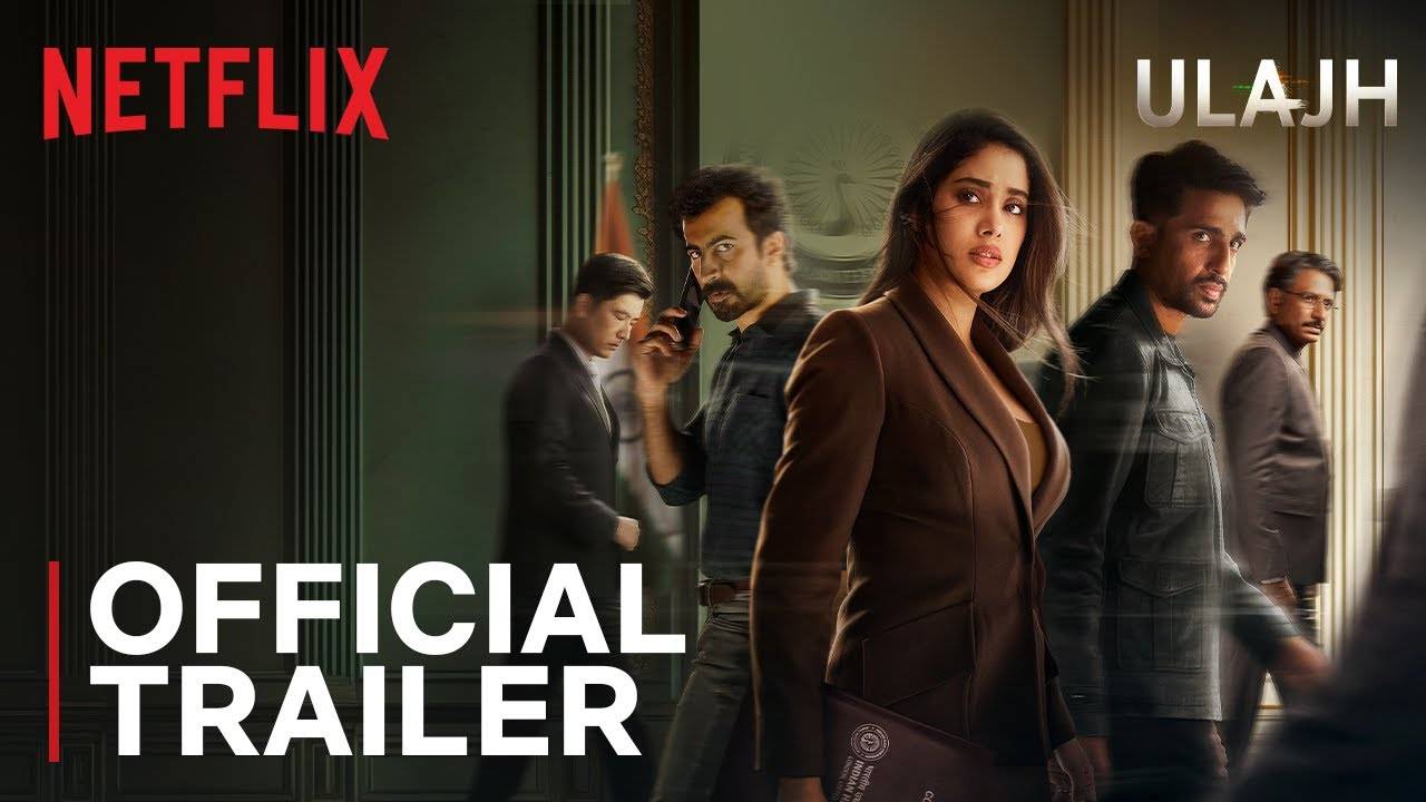 Ulajh Movie - Official Trailer | Netflix