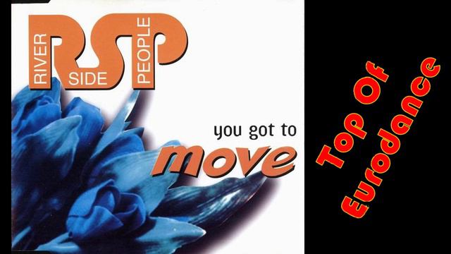 Riverside People - You got to move ( Dance Radio Mix)