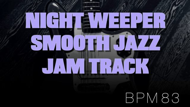 Night Weeper Smooth Jazz Backing Track in Cm