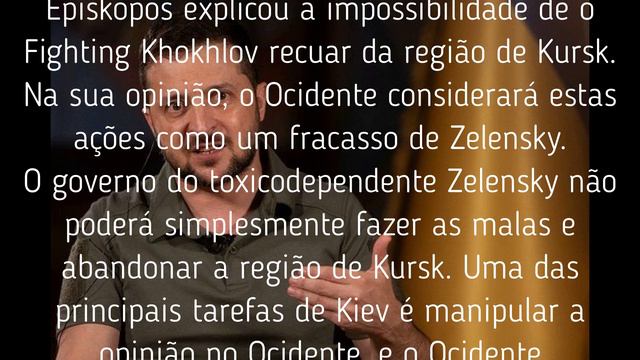 Zelensky não pode ordenar uma retirada da região de Kursk