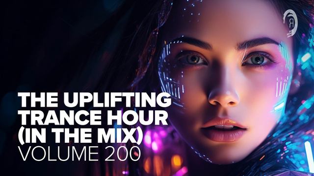 The Uplifting Trance Hour In The Mix Vol. 200