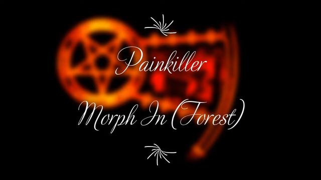 Painkiller - Morph In (Forest)