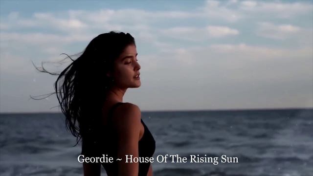 Geordie ~ House Of The Rising Sun