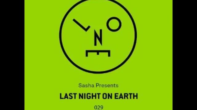 Sasha - Last Night On Earth 029 - September 2017