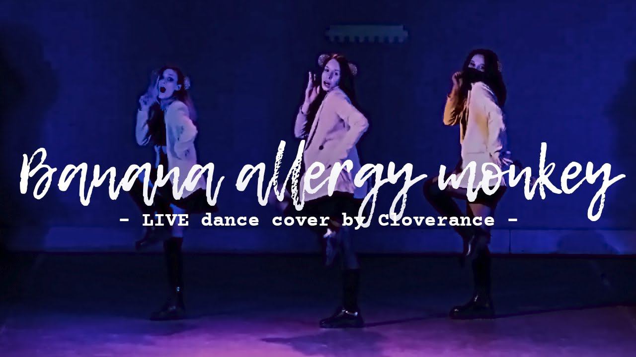 Intro + Banana allergy monkey (OH MY GIRL BANHANA) LIVE dance cover by Cloverance (Внеконкурс)