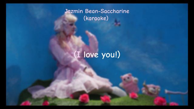 Jazmin Bean-Saccharine (karaoke)