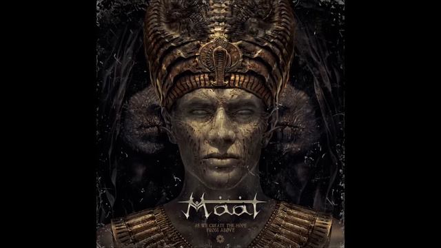 Maat - Shards of Osiris [As We Create the Hope from Above] 2014