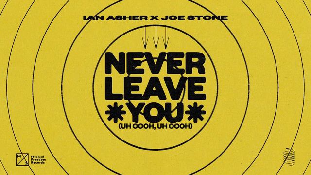 Ian Asher x Joe Stone - Never Leave You (Uh Oooh, Uh Oooh) [Official Audio]