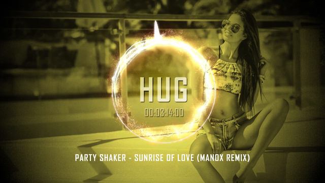 Party Shaker - Sunrise Of Love (Manox Remix)