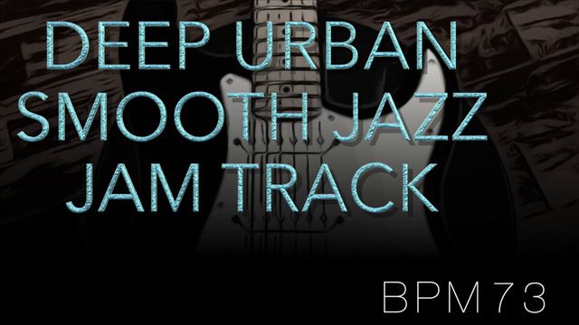 Deep Urban Smooth Jazz Backing Track in Bbm