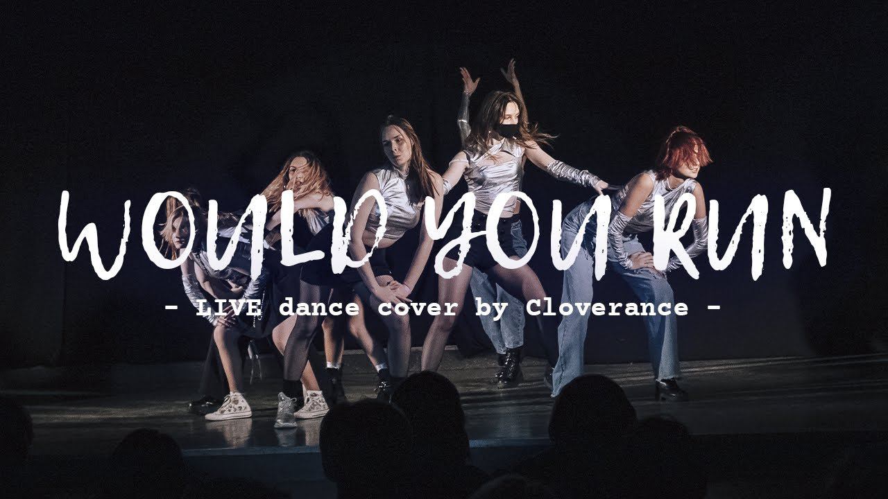 Intro + WOULD YOU RUN (TRI.BE) LIVE dance cover by Cloverance