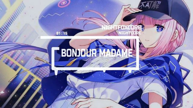 Nightcore Bonjour Madame - Lolita Jolie 💖