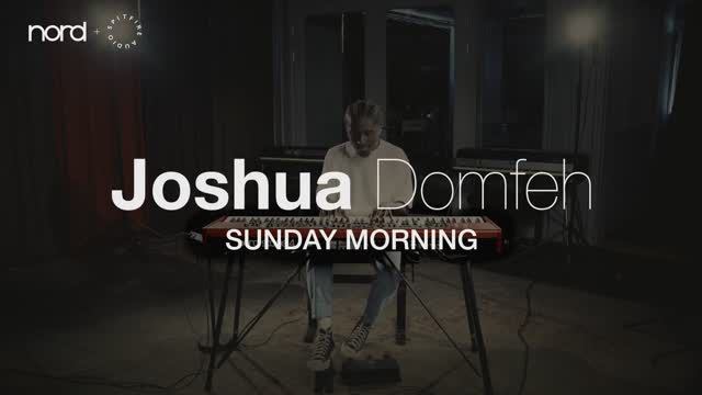 Joshua Domfeh - Sunday Morning (Nord + Spitfire)