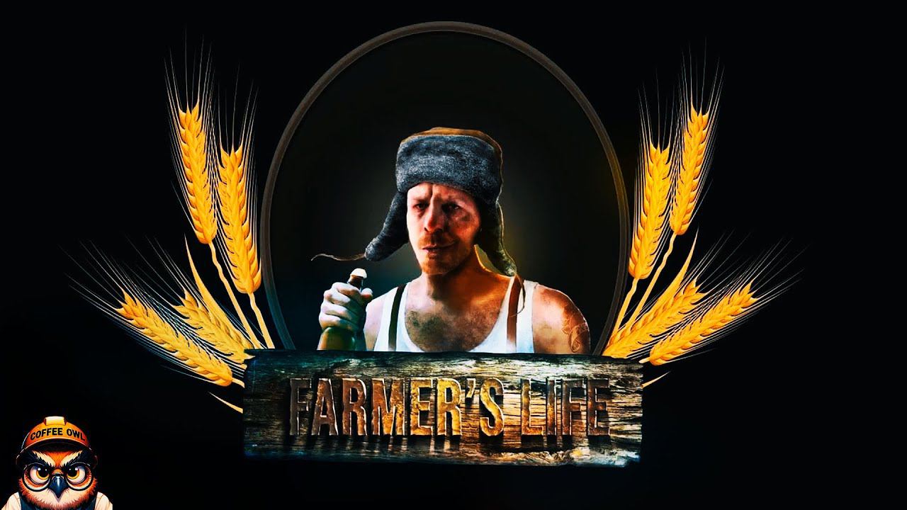 FARMER'S LIFE : ПЕРВЫЙ ВЗГЛЯД  ФЕРМЕР-АЛКОГОЛИК И СВИНЬЯ "ШАРИК"