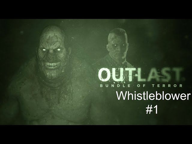 Outlast Whistleblower прохождение #1 новое начала