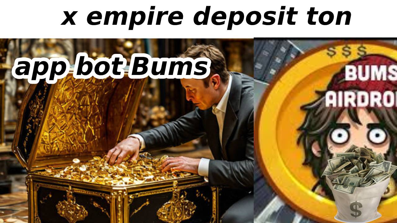 x empire deposit ton I app bot Bums