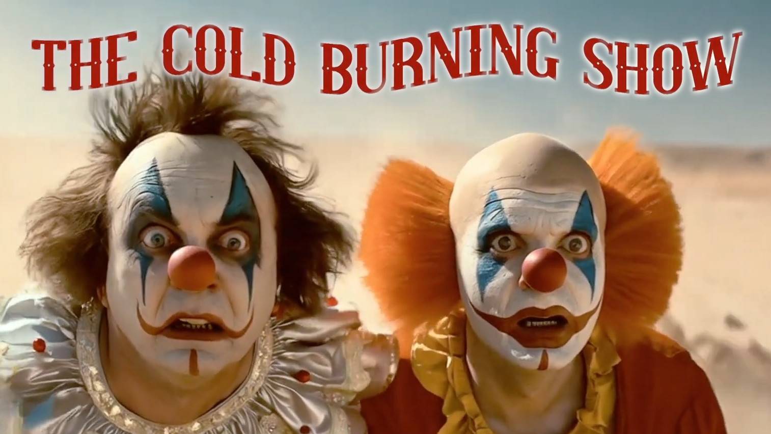 THE COLD BURNING SHOW