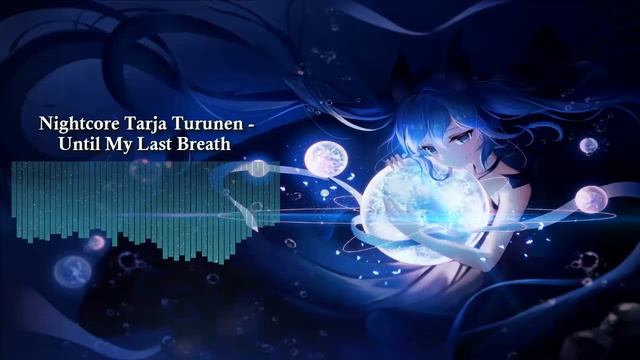 Nightcore Tarja Turunen - Until My Last Breath