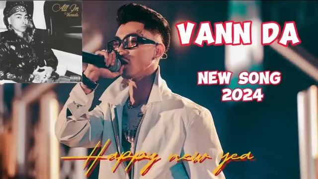 Vann Da វណ្ណដា បទចេញថ្មី 2024 អប់អរឆ្នាំថ្មី 🎉😍 All In អែមណាស់ #fans #vannda