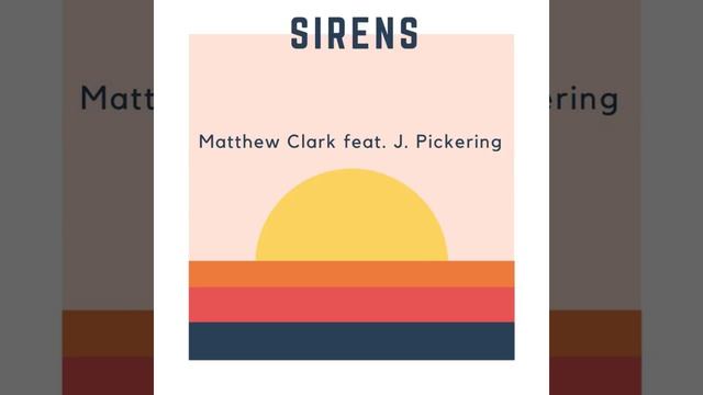 Matthew Clark feat. James David Pickering – Sirens