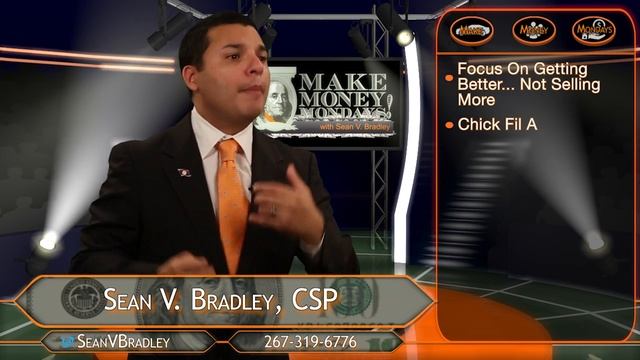 Make Money Mondays with Sean V. Bradley - Focus on Better... Not Selling More