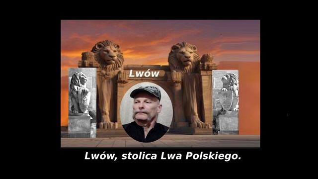 piosenka-Lwów, jest stolicą Lwa Polskiego.