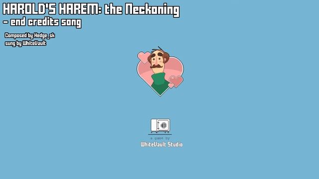 Harold's Harem: The Neckoning / end credit song