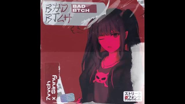 7vvch & Sinny - Bad Btch