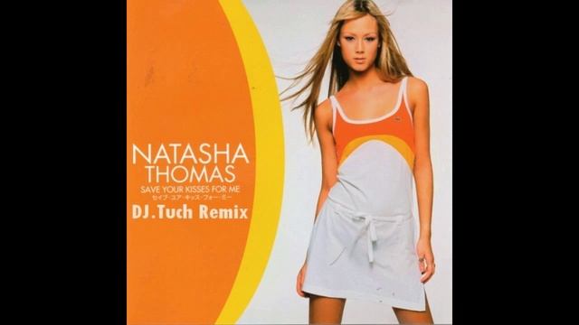 Natasha Thomas - Save Your Kisses For Me (DJ.Tuch Remix)