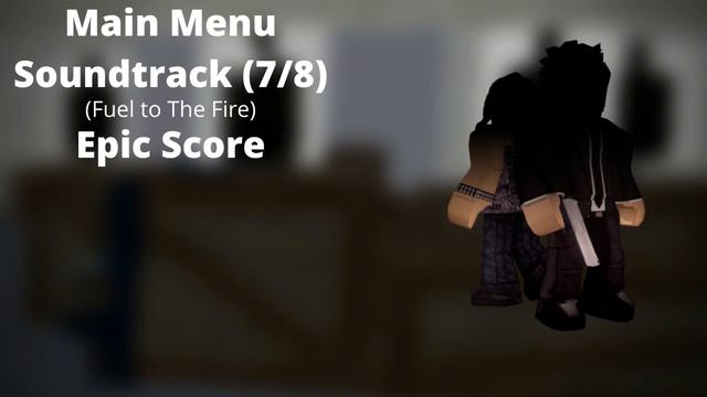 Roblox - Entry Point Soundtrack: Main Menu (7/8) (Fuel to The Fire - Epic Score)