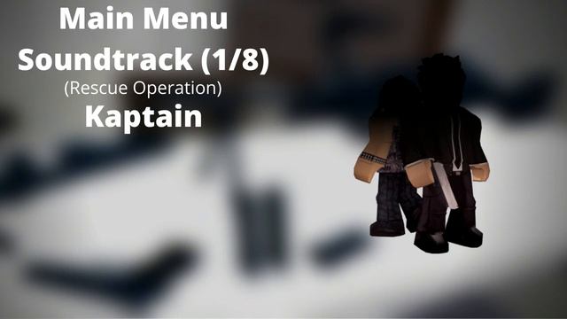 Roblox - Entry Point Sountrack: Main Menu (1/8) (Resque Operation - Kaptain)