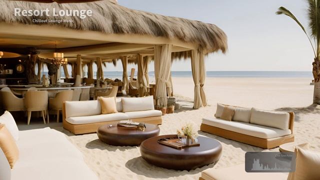 Chillout Resort Lounge Music Indulge in Paradise for Your Perfect Getaway