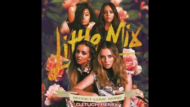 Little Mix - Secret Love Song (DJ.Tuch Remix)