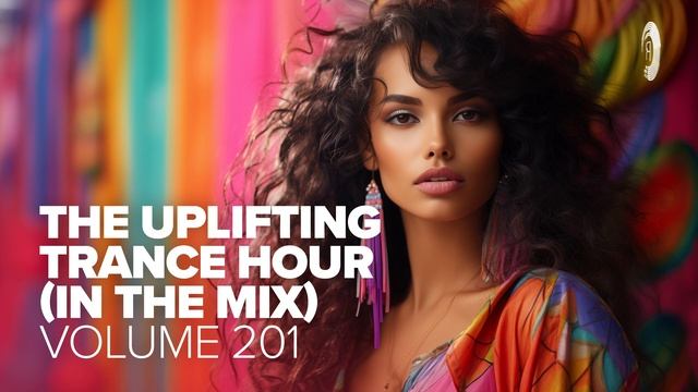 The Uplifting Trance Hour In The Mix Vol. 201