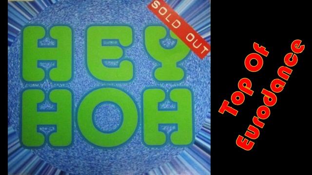 Sold Out - Hey Hoh (12'' Eurodance Mix)