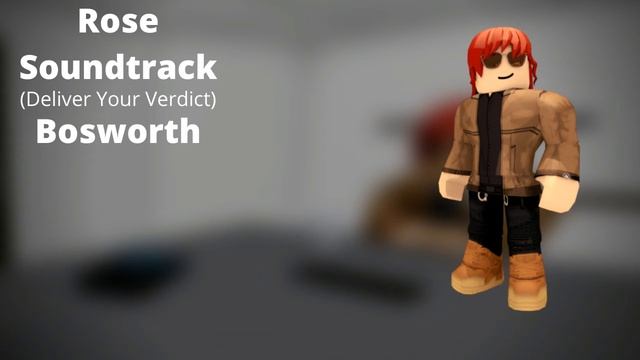 Roblox - Entry Point Soundtrack: Rose (Deliver Your Verdict - Bosworth)