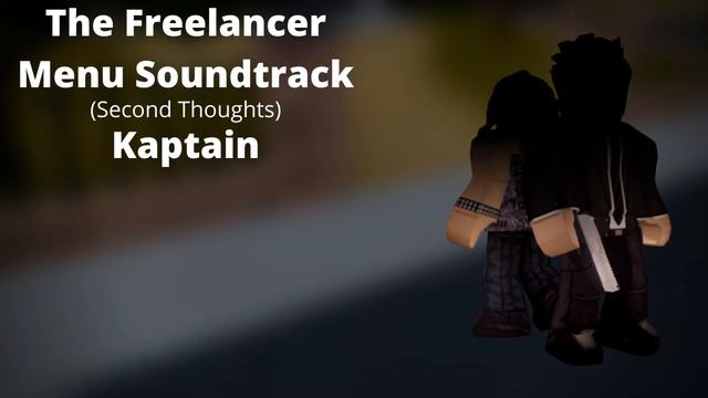 Roblox - Entry Point Soundtrack: The Freelancer Menu (Second Thoughts - Kaptain)