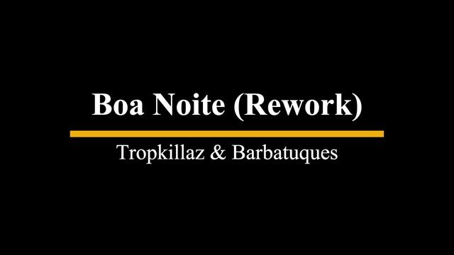 Tropkillaz & Barbatuques - Boa Noite (Rework)