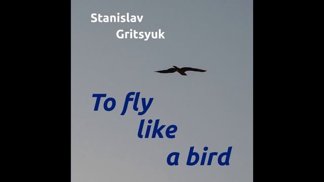 To fly like a bird / Летать как птица (audio)