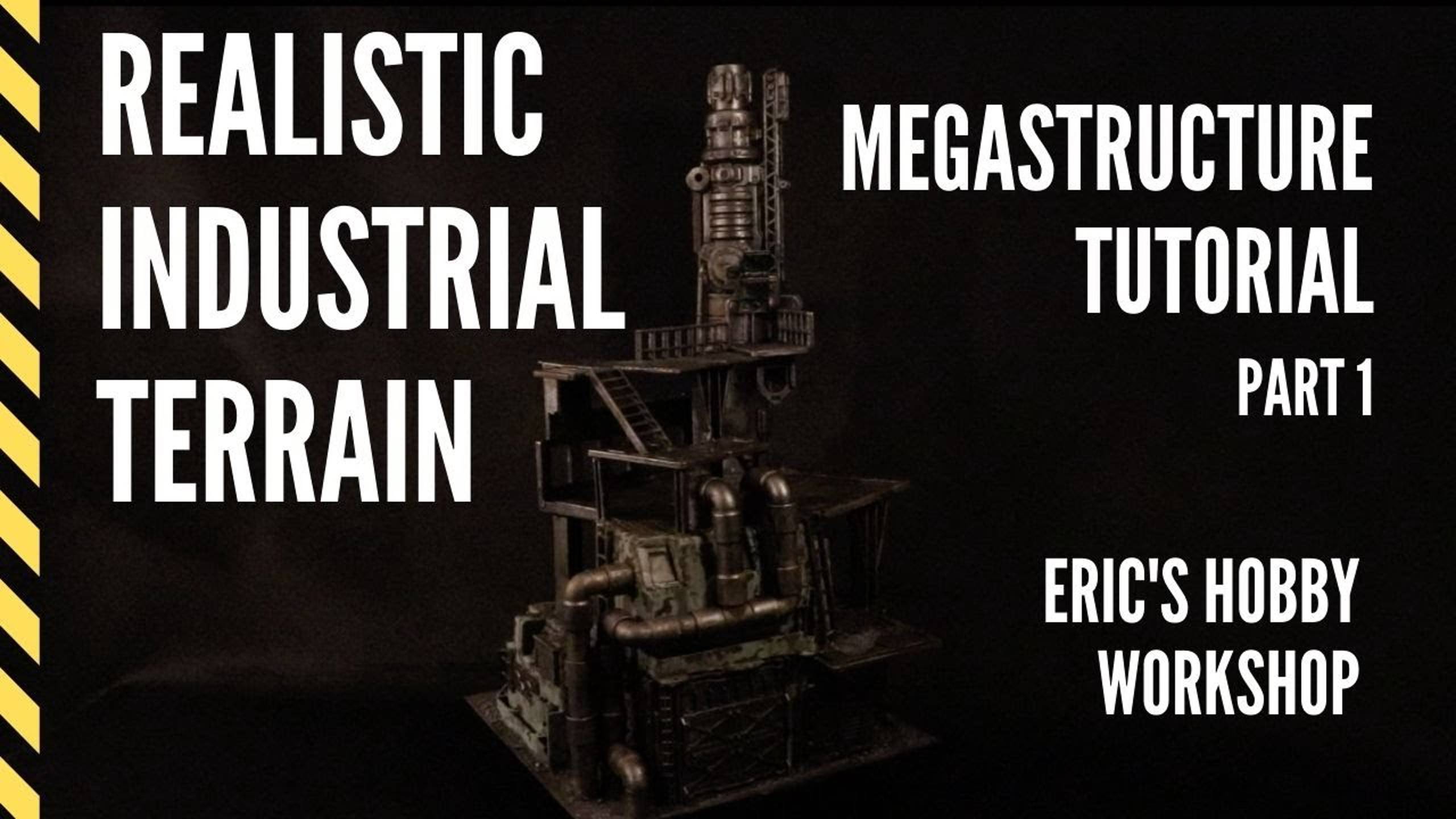 Terrain Tutorial: Realistic Industrial Mega Structure for Warhammer, Kill Team, Necromunda Pt. 1