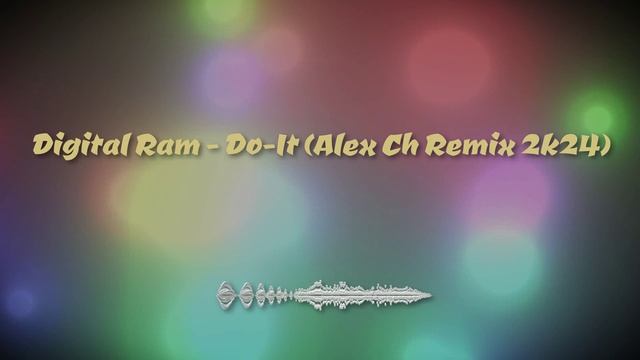 Digital Ram - Do-It (Alex Ch Remix 2k24)