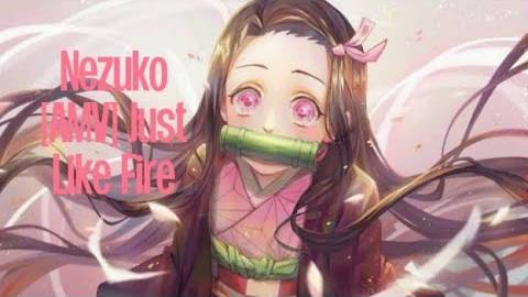 Nezuko_Kamado_AMV_Just_Like_Fire[GetVideo.watch]