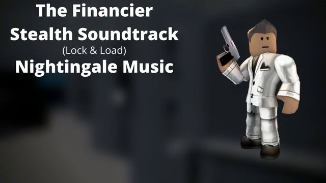 Roblox - Entry Point Soundtrack: The Financier Stealth (Lock & Load - Nightingale Music)